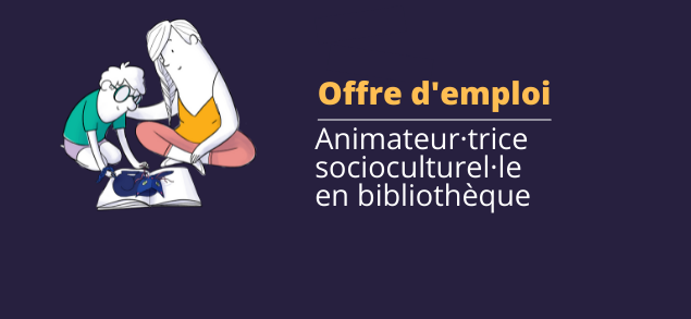 Offre d'emploi animatrice socioculturelle (bibliothèque)