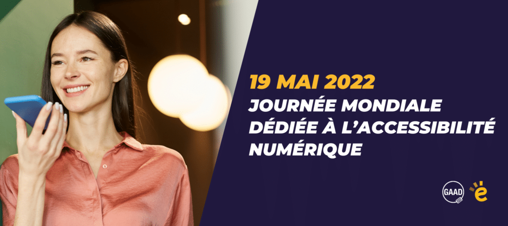 19 mai 2022 : Journée Mondiale dédiée à l’accessibilité numérique