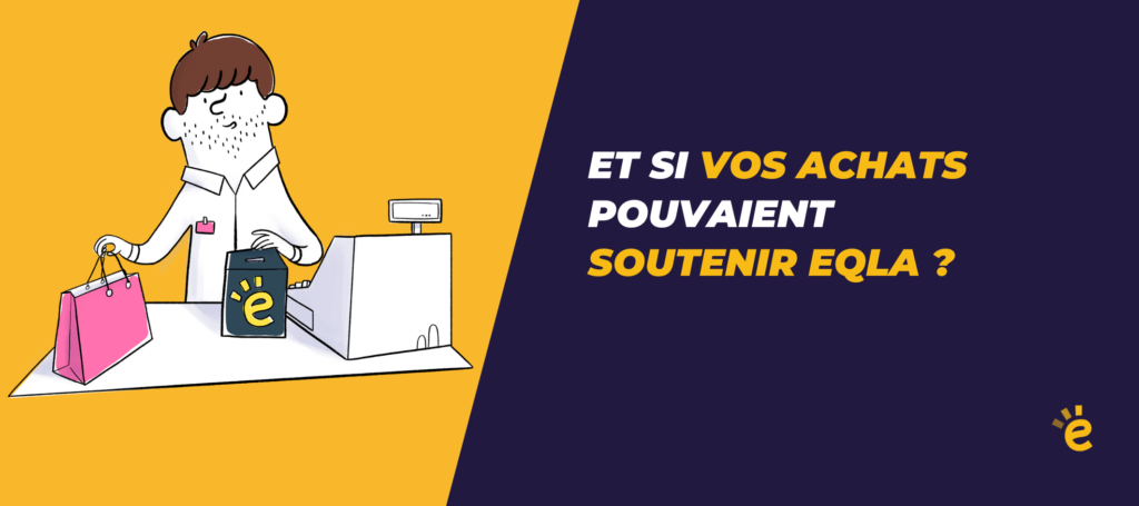 Soutenir Eqla en faisant vos courses avec Trooper