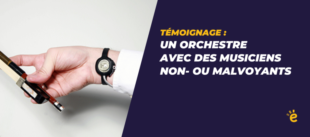 Témoignage : un chef d'orchestre avec des musiciens non-voyants