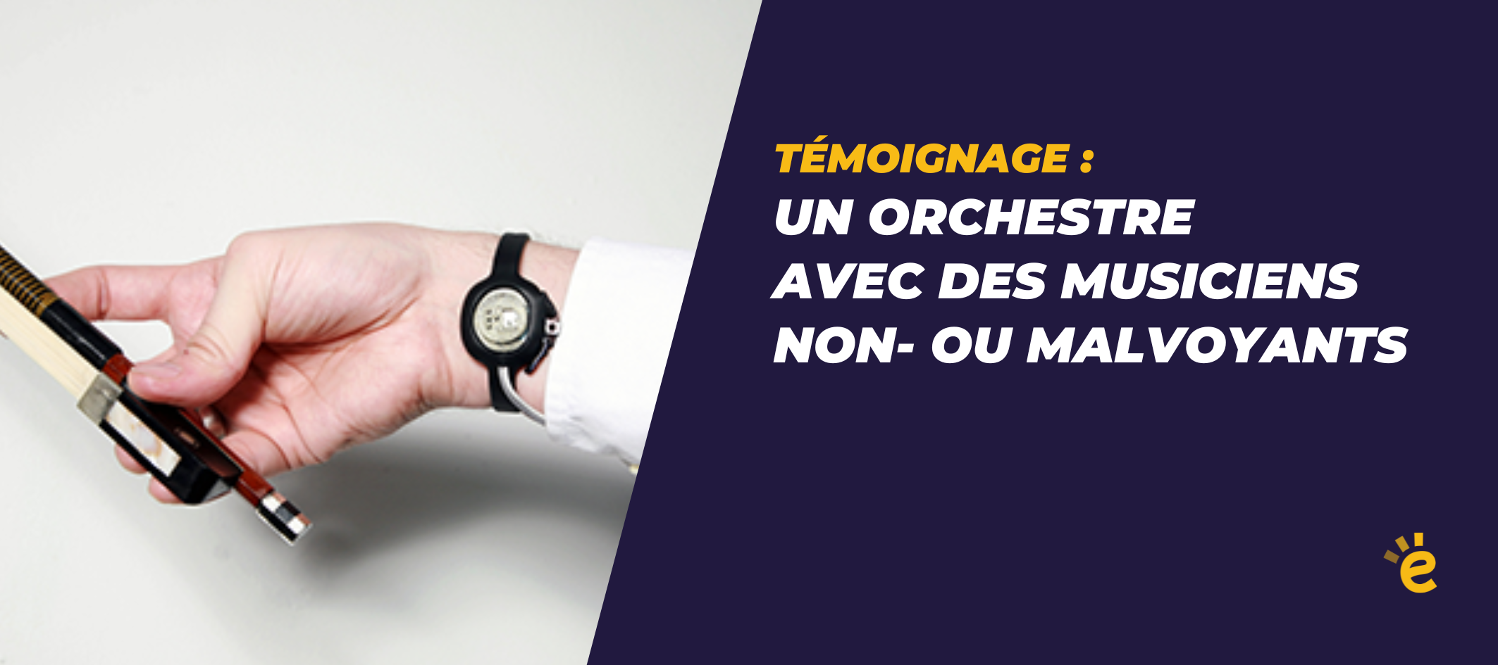 Témoignage : un chef d'orchestre avec des musiciens non-voyants