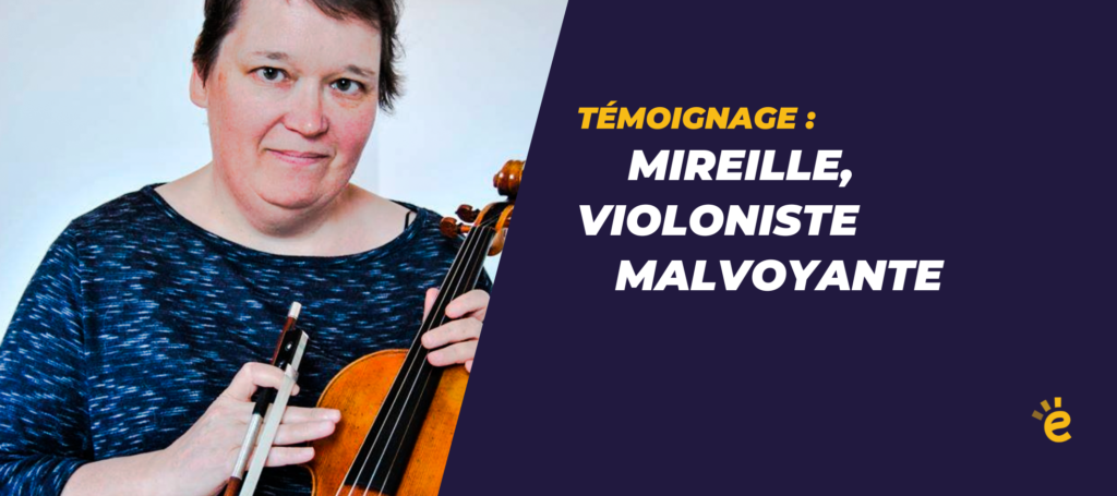 Témoignage : Mireille, violoniste malvoyante