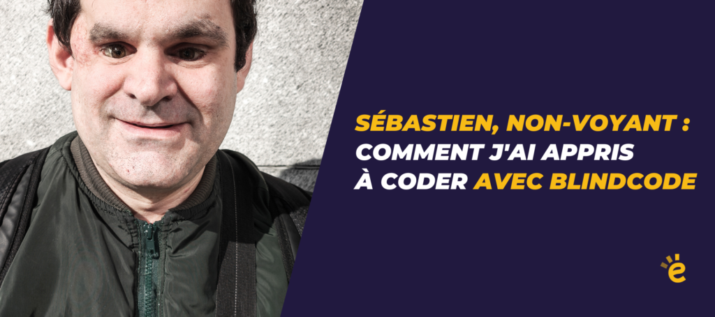 Sébastin, non-voyant : comment j'ai appris à coder avec BlindCode